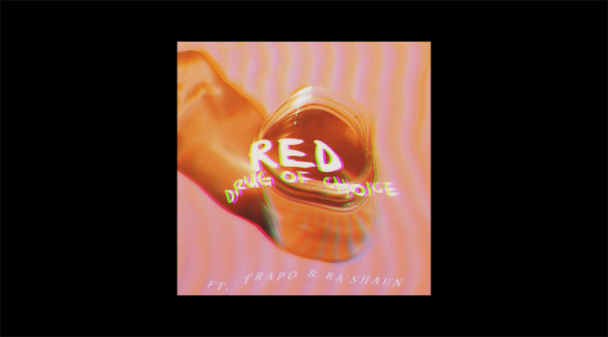 RED – “Drug of Choice” ft. Trapo & Ra’Shaun [PREMIERE]